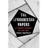The Afghanistan Papers: A Secret History of the War