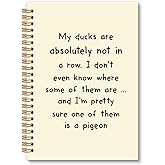 OINDADE Funny Office Notebook Journal - Sarcastic Humorous Gifts Spiral Notebook, My Ducks are Absolutely not in a Row Funny Notebook Gift for Coworkers Women Men,Funny School Office Supplies,6x8.2In