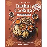 Best Ever Indian Cookbook: 325 Famous Step-By-Step Recipes for the