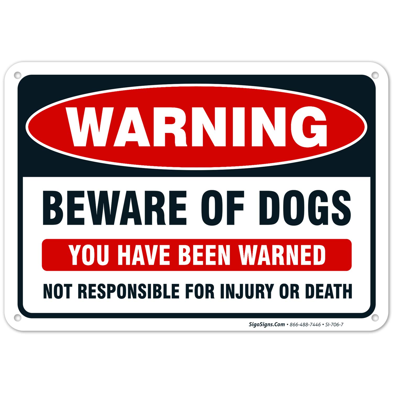 Beware of Dog Sign, You Have Been Warned, 10x7 Inches, Rust Free .040 Aluminum, Fade Resistant, Made in USA by Sigo Signs