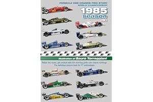 Formula One Grands Prix Story 1985 Season World Championship: Relive the races, get excited with the starting grids cars teams rankings. The definitive picture book for F1 enthusiasts