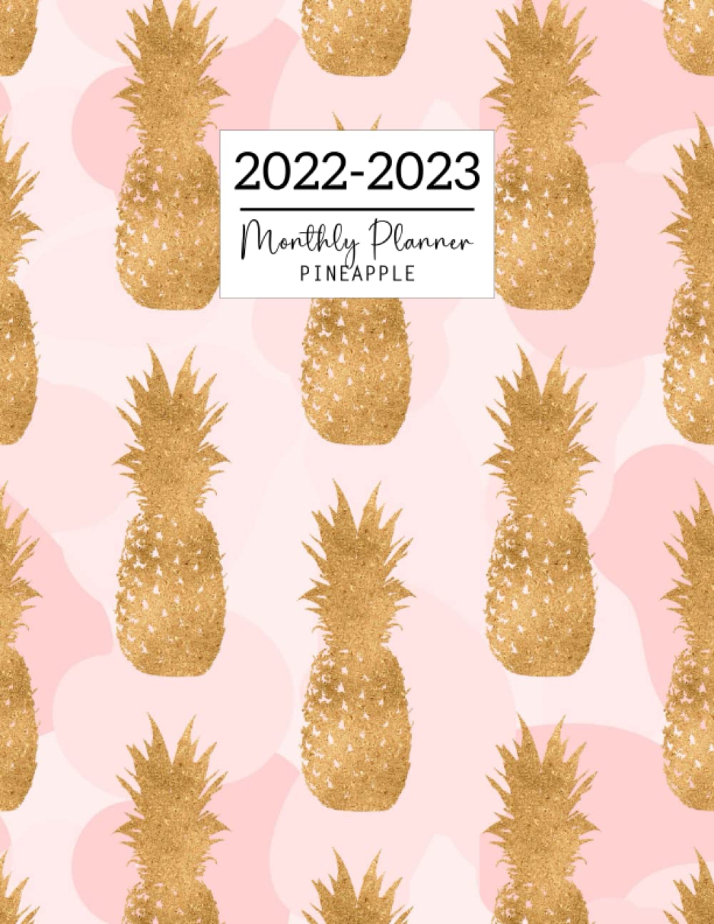 Calendrier Ananas 2023 Amazon.com: Monthly Planner 2022-2023 Pineapple: 2 Year Monthly Planner  Vertical Ruled Calendar 24 Months Organizer Covers Two Full Page Which Is  Great For Long ... 2022 To December 2023 Large Print Pink Cover:  9798771527000: Moon, Pollar: Books