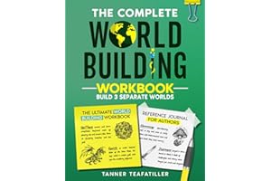The Complete World Building Workbook: The Ultimate World Building Workbook and Reference Journal for Authors (The Complete Writer's Workbook Series)