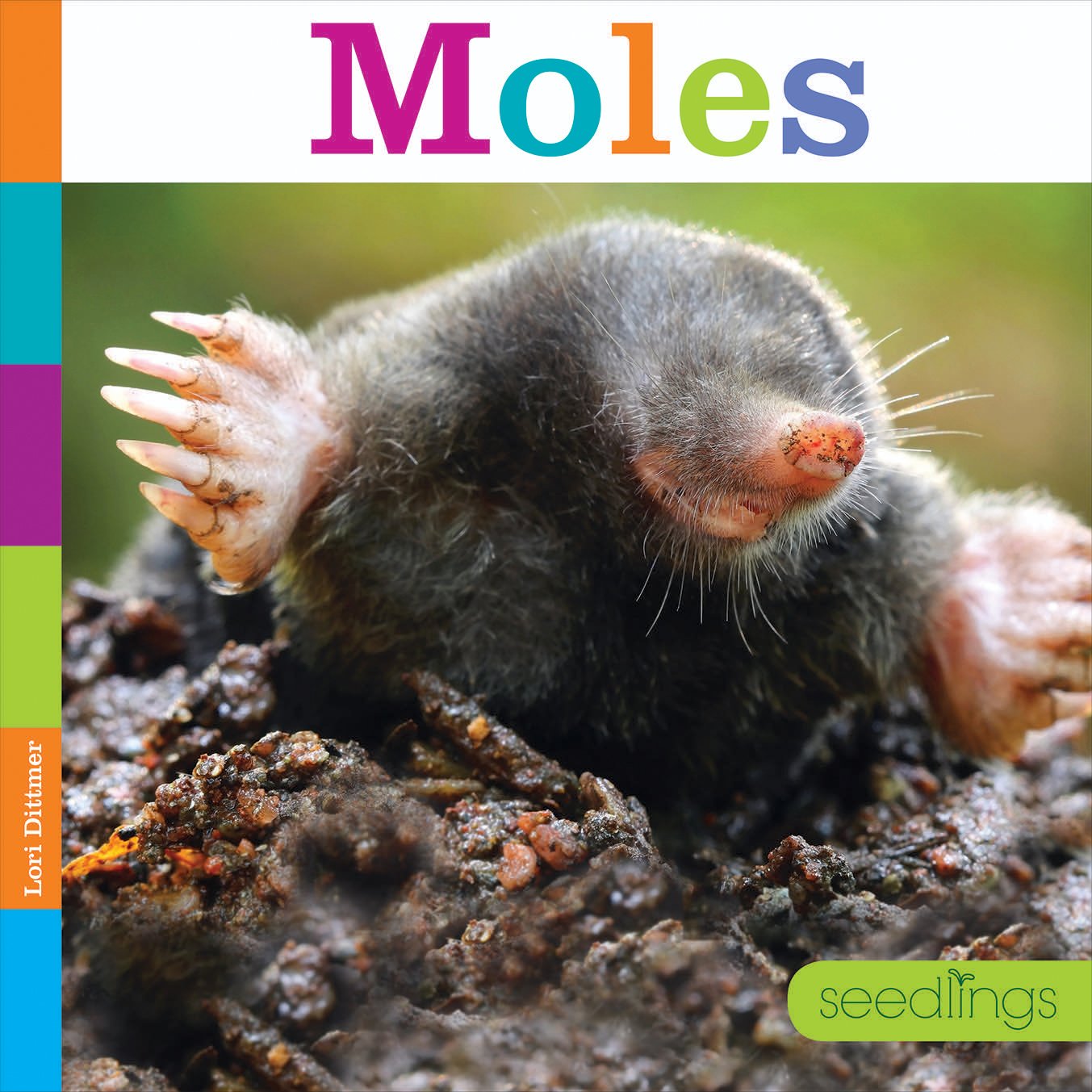 Moles Seedlings Backyard Animals Lori Dittmer 9781628326000
