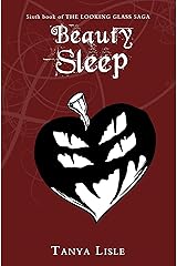 Beauty Sleep (Looking Glass Saga Book 6) Kindle Edition