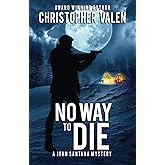 No Way To Die: A John Santana Mystery