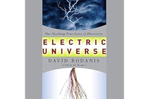 Electric Universe: How Electricity Switched on the Modern World