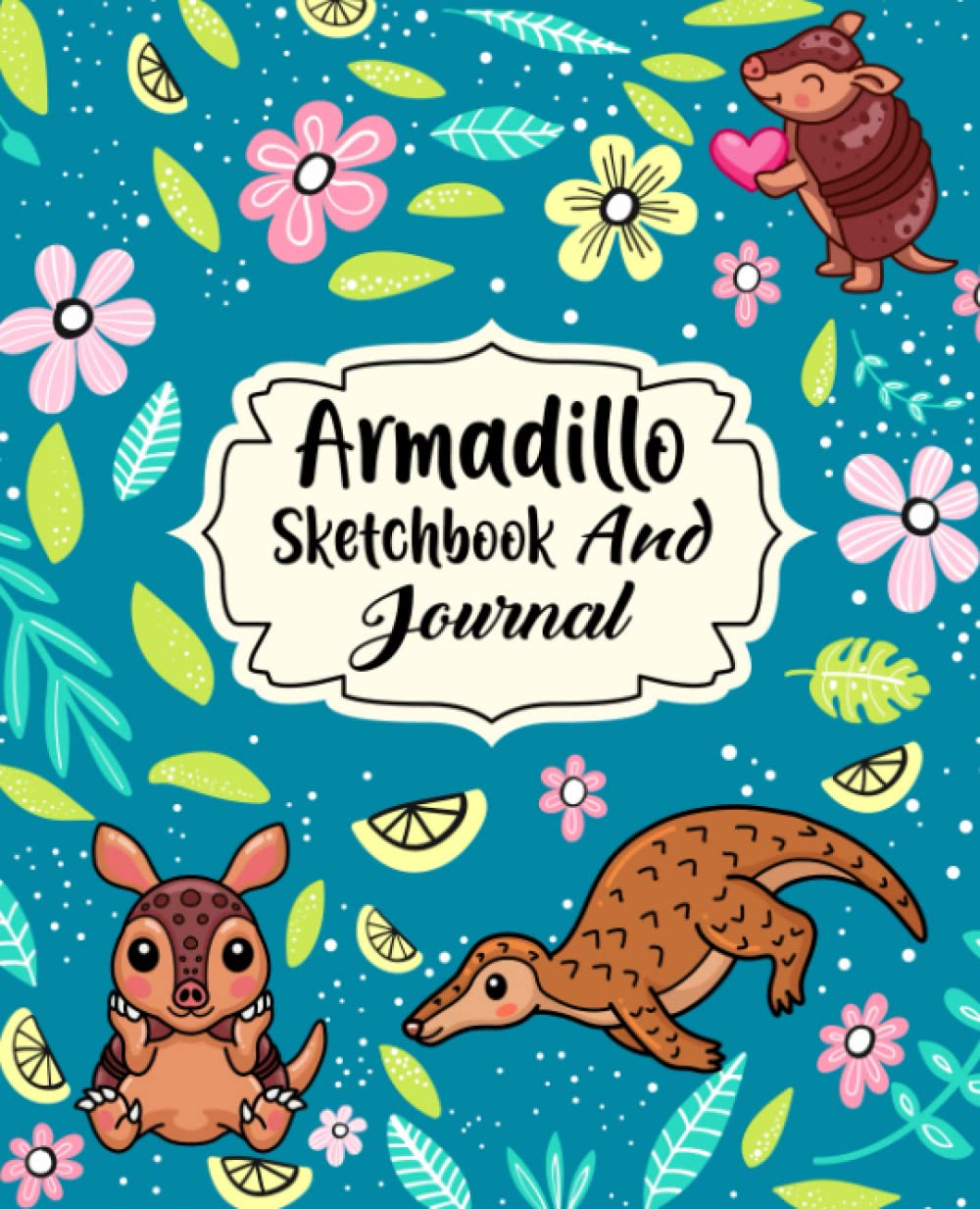 Armadillo Sketchbook And Journal: Fun And Fast Armadillo Journal And Sketchbook For Drawing, Writing, Painting, Sketching Or Doodling And Notes