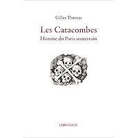 Catacombes. Histoire du Paris souterrain (LA PETITE COLLE) (French Edition) book cover Catacombes. Histoire du Paris souterrain (LA PETITE COLLE) (French Edition) book cover