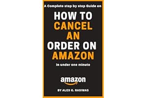 How to cancel an order on �鶹��: A complete step by step guide on How to cancel any order on �鶹�� in under 1 minute (Amazo