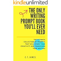 The Only Writing Prompt Book You'll Ever Need: The ultimate collection of prompts to spark your creativity and transform… book cover The Only Writing Prompt Book You'll Ever Need: The ultimate collection of prompts to spark your creativity and transform… book cover