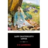 Lady Chatterley's Lover: DH Lawrence&rsquo;s Original 1928 Engaging Social Commentary Novel