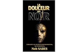 LA DOUCEUR DU NOIR (French Edition)