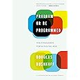 Program or Be Programmed: Ten Commands for a Digital Age