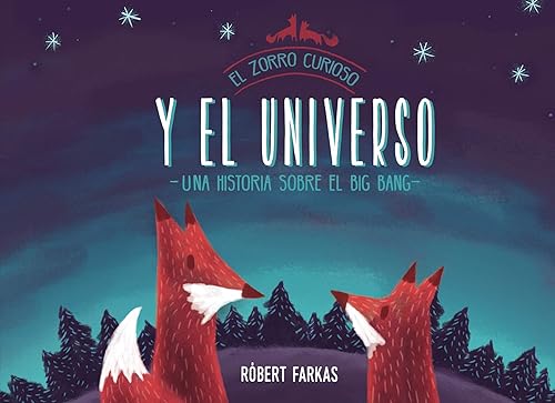 Download El zorro curioso y el universo. Una historia sobre el Big Bang / Clever Fox's Tales about the Universe PDF