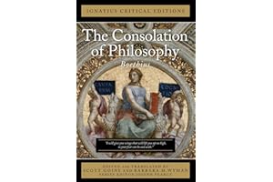 The Consolation of Philosophy: With an Introduction and Contemporary Criticism (Ignatius Critical Editions)