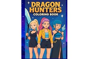 Dragon Hunters K-POP Coloring Book: Stylish Korean Pop Art Scenes to Color – Trendy Fashion, Dance, and Music Designs for K-pop Fans of All Ages