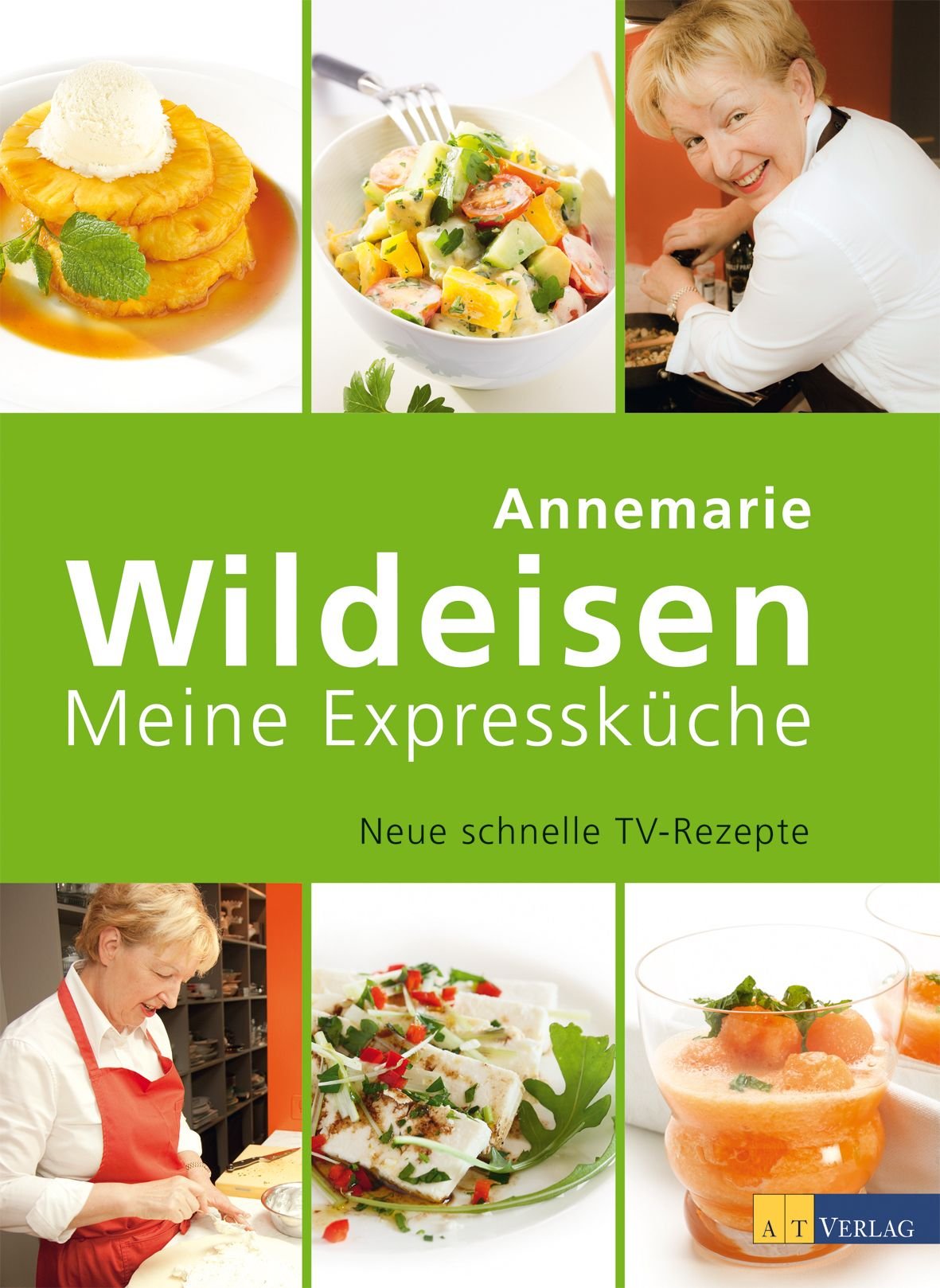 Meine Expresskuche Neue Schnelle Tv Rezepte Annemarie Wildeisen Amazon De Bucher