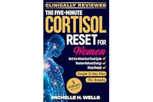 The Five-Minute Cortisol Reset for Women: A Science-Backed 21-Day Nervous System Plan With Somatic Exercises to Reduce Stress