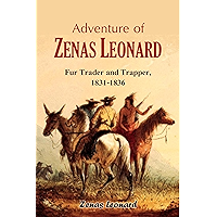 Adventure of Zenas Leonard, Fur Trader and Trapper, 1831-1836 book cover Adventure of Zenas Leonard, Fur Trader and Trapper, 1831-1836 book cover