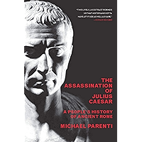The Assassination of Julius Caesar: A People's History of Ancient Rome book cover The Assassination of Julius Caesar: A People's History of Ancient Rome book cover