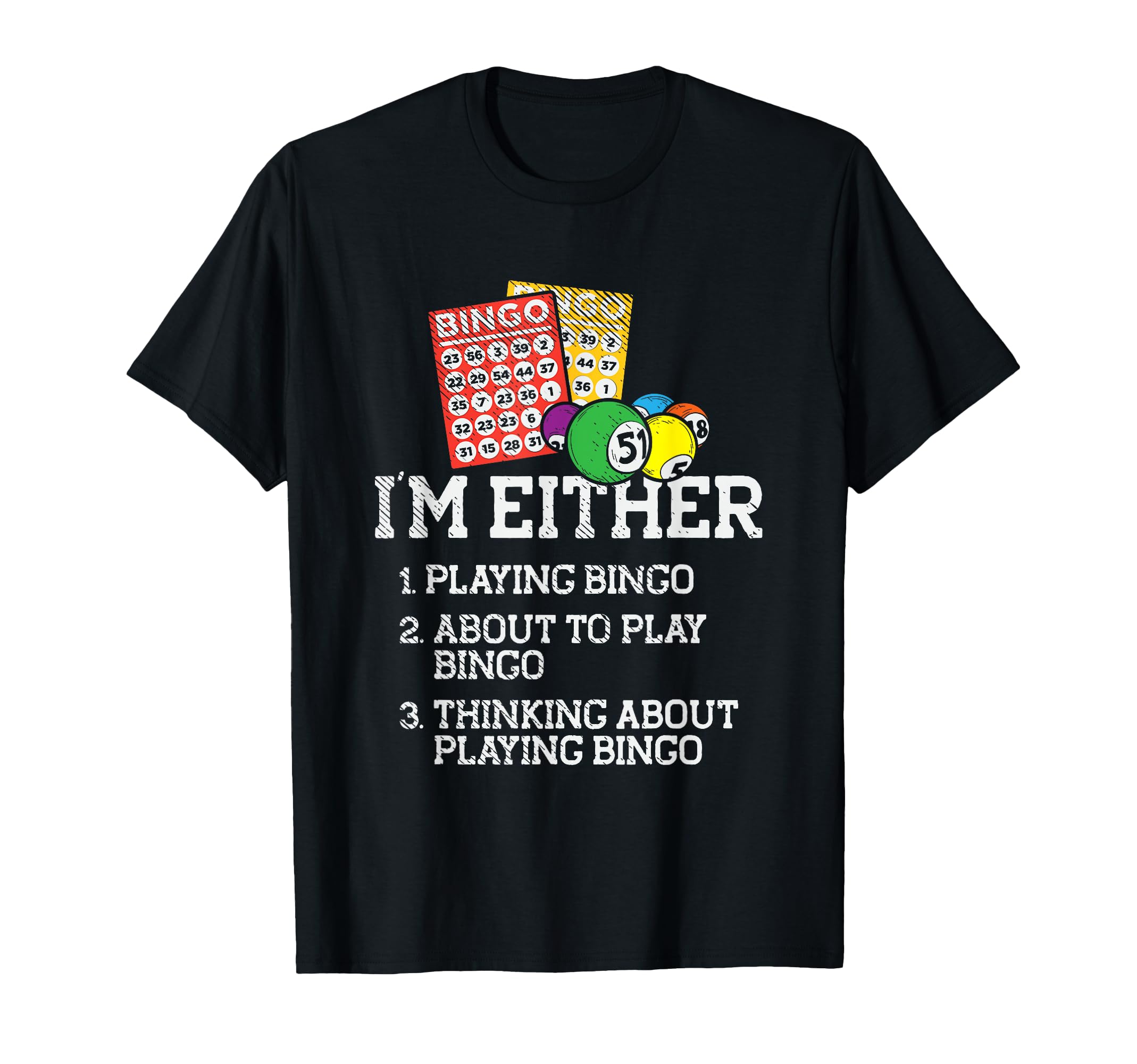 I'm Either Playing Bingo T-Shirt