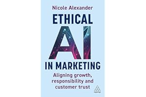 Ethical AI in Marketing: Aligning Growth, Responsibility and Customer Trust
