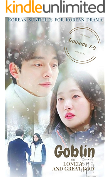Goblin The Lonely And Great God Episode 7 9 Korean Subtitles For Korean Drama English Kindle Edition By Ruangjit Anchalee Reference Kindle Ebooks Amazon Com
