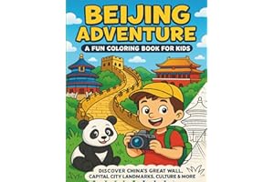 Beijing Adventure: A Fun Coloring Book for Kids: Discover China's Great Wall, Capital City Landmarks, Culture & More