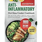 Anti-Inflammatory Diet Slow Cooker Cookbook: 1800 Days of Easy, Healthy & Gluten-Free Recipes to Reduce Inflammation & Strengthen Your Immune System. ... (Quick & Easy, Healthy Diet Recipes Books)