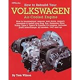 How to Rebuild Your Volkswagen Air-Cooled Engine: How to Troubleshoot, Remove, Tear Down, Inspect, Assemble & Install Your Bu