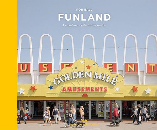 Download Funland: A Visual Tour of the British Seaside PDF
