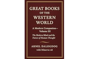 Great Books of the Western World: A Modern Companion — Volume III: The Modern Mind and the Future of Human Thought