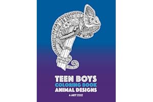 Teen Boys Coloring Book: Animal Designs: Complex Animal Drawings for Older Boys & Teenagers; Zendoodle Lions, Wolves, Bears, Snakes, Spiders, Scorpions & More