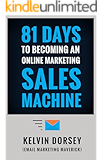 81 DAYS TO BECOMING AN ONLINE MARKETING SALES MACHINE