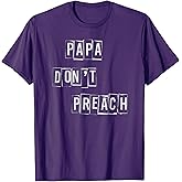 Papa Don't Preach T-Shirt