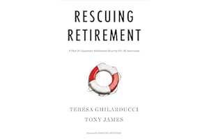 Rescuing Retirement: A Plan to Guarantee Retirement Security for All Americans (Columbia Business School Publishing)