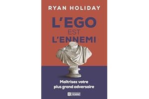 L'Ego est l'ennemi: Maîtrisez votre plus grand adversaire (NON CLASSE) (French Edition)