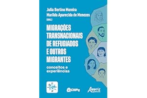 Migrações Transnacionais de Refugiados e Outros Migrantes: Conceitos e Experiências (Portuguese Edition)