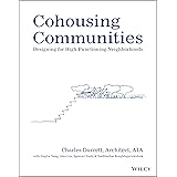 Cohousing Communities: Designing for High-Functioning Neighborhoods