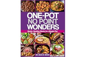 ONE-POT NO POINT WONDERS: Quick, Healthy Meals in a Single Pot