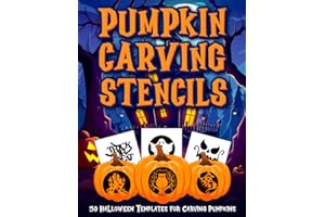 Pumpkin Carving Stencils: 50 Halloween Templates for Carving Pumpkins. Funny and Unique Jack-o'-Lantern Face Designs for Kids