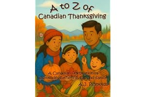 A to Z of Canadian Thanksgiving: An alphabetical celebration of gratitude, gathering, fall, and family