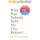 Why Has Nobody Told Me This Before?: An International Bestselling Guide to Mental Health and Emotional Resilience from a Clinical Psychologist