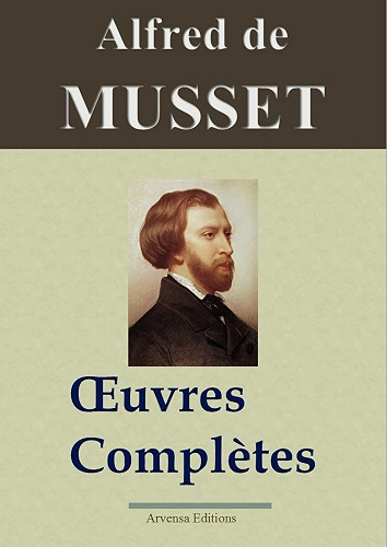 Download Alfred de Musset : Oeuvres complètes - 78 titres (annotés et illustrés) PDF