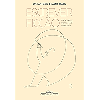 Escrever ficção: Um manual de criação literária (Portuguese Edition) book cover
