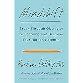 Mindshift: Break Through Obstacles to Learning and Discover Your Hidden Potential