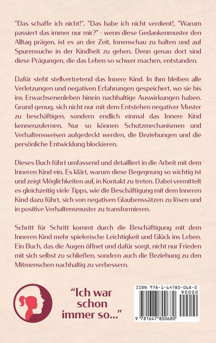 Inneres Kind heilen: Ich war schon immer so - Wie du endlich