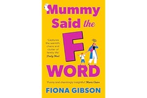 Mummy Said the F-Word: A totally laugh out loud page turner about having it all from top ten bestselling author