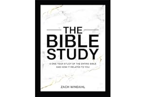 The Bible Study: A One-Year Study of the Entire Bible and How It Relates to You (1-Volume Hardcover Edition with Study Questions and Daily or Weekly Reading Plans; read the whole Bible in 2026)